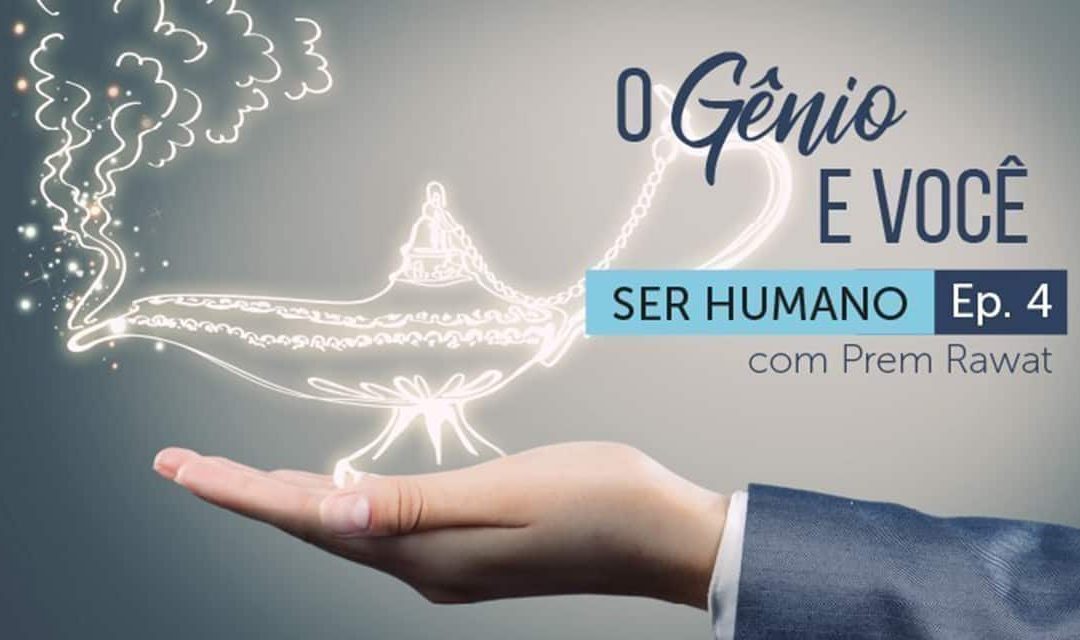 Ser Humano – Episódio 4 – O Gênio e Você